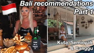 BALI RECOMMENDATIONS PART 1 | KUTA, SEMINYAK, CANGGU | COUPLES TRIP