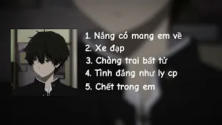 [Playlist suyy] Đừng tin tưởng ai quá nhiều ...