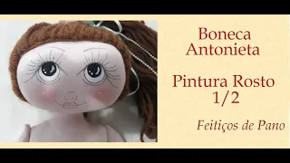 BONECA ANTONIETA - PINTURA DE ROSTINHO 1/2 - Programa Feitiços com Mara Couto