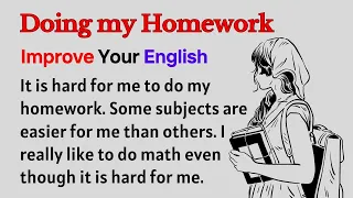 Doing my Homework | Learn English through Story | Improve Your English | Listen and Practice