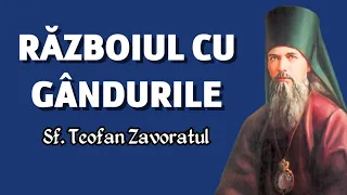 Cum să luptăm cu gândurile rele – Sf. Teofan Zăvorâtul