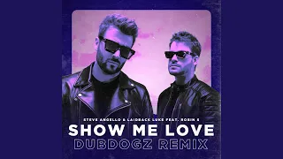 Show Me Love (feat. Robin S) (Dubdogz Remix)