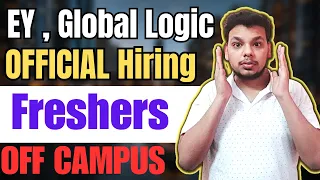 EY , Global Logic Biggest Hiring | OFF Campus Job Drive For 2024 , 2023 , 2022 Batch Hiring