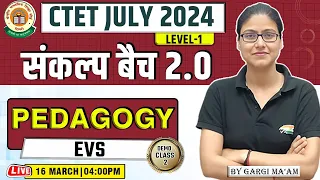 CTET July 2024 | EVS Pedagogy, Pedagogy CTET Level 1, Demo #2, संकल्प बैच 2.0, CTET CDP By Gargi Mam