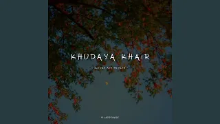 Khudaya Khair (Slowed and Reverb)