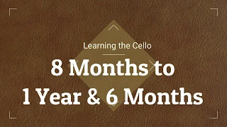 Learning the Cello: Progress from 8 months to 1.5 years!