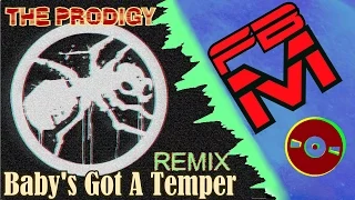 The Prodigy - Baby's Got A Temper [Remix]