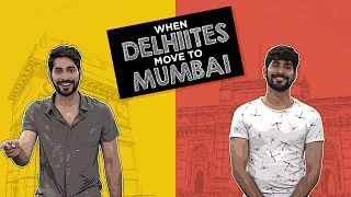 MensXP:  Delhi Vs Mumbai | When Delhiites Move To Mumbai
