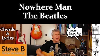 🔔Nowhere Man - Beatles (Lower Key) -🎸Guitar -🎵Chords & 🇬🇧 Lyrics Cover- by Steve.B