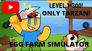 Egg farm simulator 1 300 level only TARZAN