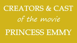 Princess Emmy (2019) Movie Cast Information