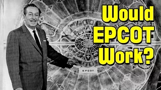 Would EPCOT Have Worked?