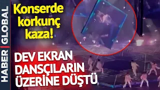 Konserde Korkunç Kaza! Dev Ekran Dansçıların Üzerine Düştü