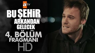 Bu Şehir Arkandan Gelecek 4. Bölüm Fragmanı - atv