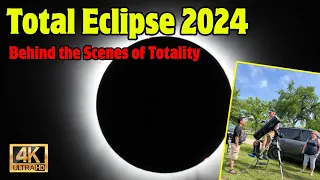 Total Eclipse 2024 Behind The Scenes