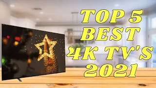 TOP 5 BEST 4K TV'S IN 2021 | 4K SMART TV