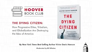 Victor Davis Hanson on "The Dying Citizen" | A Hoover Institution Book Club Discussion