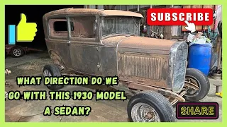 Ep  40 Jennifer gets a 1930 Ford Model A Sedan and we are undecided on which direction to go.