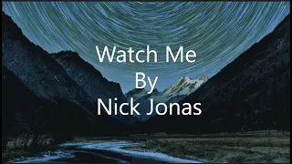 Watch me Nick Jonas (Lyrics)
