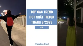 🔥Top các trend hot nhất tiktok tháng 9/2023 || phần 10