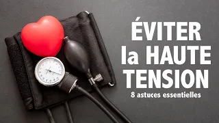 8 astuces pour ÉVITER la HAUTE TENSION artérielle