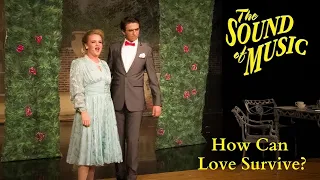 Sound of Music Live- How Can Love Survive? (Act I, Scene 8a)