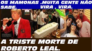 ROBERTO LEAL MORREU E DEIXOU SAUDADES. O Pôrtuguês que  encantou os Brasileiros.