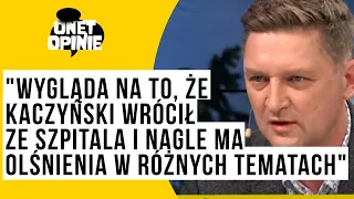 Rozenek: wygląda na to, że Kaczyński wrócił ze szpitala i nagle ma olśnienia w różnych tematach