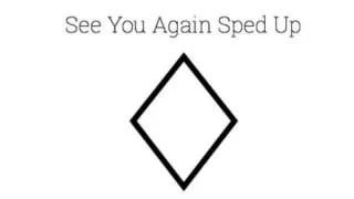 See You Again Sped Up