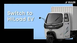 Switch to EV with Euler HiLoad Commercial Three Wheeler to Earn More and Save More