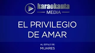 Karaokanta - Mijares - El privilegio de amar