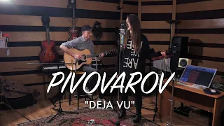 PIVOVAROV - DEJA VU (Acoustic Cover)