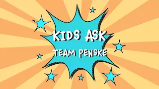 Kids Ask Team Penske Part 1