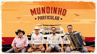 Mundinho Particular - Trio Parada Dura Ft. Gustavo Mioto #NaChalana2