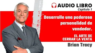 🟢 Cierre de ventas EL ARTE DE CERRAR LA VENTA audio libro Brian Tracy CAPÍTULO #1