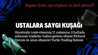 Ustalara Saygı Kuşağı Bölüm 3: Turtle Trading / Acemi 11 Kişiyi 2 Haftada Milyoner Yapan Sistem