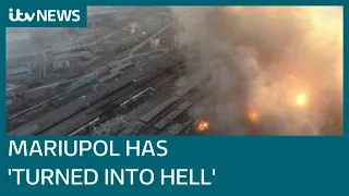 Ukraine defends Mariupol against ongoing Russian attacks but city has 'turned to hell' | ITV News