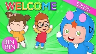 Welcome Song | BinBin - Nursery Rhymes and Kids Songs | Educational Video