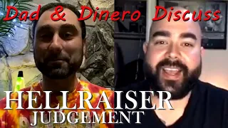 Dad & Dinero Discuss HELLRAISER: JUDGEMENT