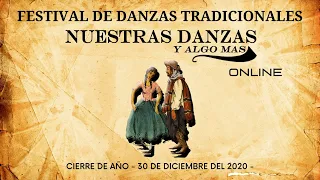 FESTIVAL DE DANZAS TRADICIONALES NUESTRAS DANZAS Y ALGO MAS