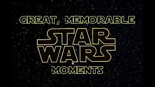 Great, Memorable Star Wars Moments