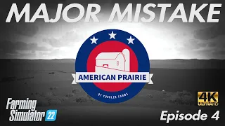 AMERICAN PRAIRIE #EP4 - NO MAN'S LAND 4K - MAJOR MISTAKE - FS22 - Farming Simulator 22 - Let's Play