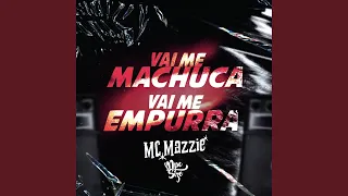 VAI ME MACHUCA, VAI ME EMPURRA