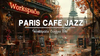 Paris Cafe Jazz ☕ Bossa Nova Best For Mornings, Uplifting, Inspiring and Motivating