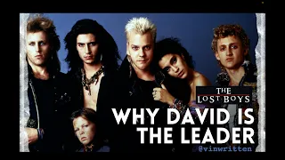 The Lost Boys : Why David is the Leader