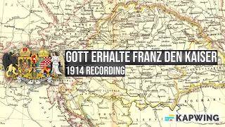 Gott erhalte Franz den Kaiser: 1914 recording (God Save Emperor Francis)