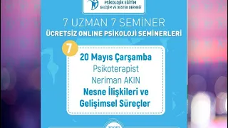 #nesneilişkileri Psikoterapist Neriman AKIN - Nesne İlişkileri ve Gelişimsel Süreçler Semineri