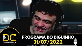 Programa do Diguinho  -  31/07/2022