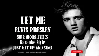 Elvis Presley Let Me (HD)Sing Along Lyrics