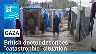 British doctor in Gaza describes 'catastrophic' situation in Rafah • FRANCE 24 English